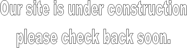 Our site is under construction
please check back soon.
